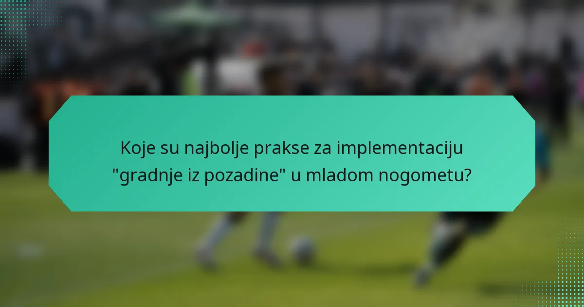Koje su najbolje prakse za implementaciju 