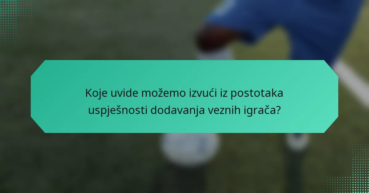 Koje uvide možemo izvući iz postotaka uspješnosti dodavanja veznih igrača?
